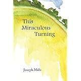 This Miraculous Turning