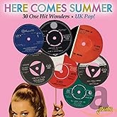 Here Comes Summer - 30 One Hit Wonders - UK Pop! ORIGINAL RECORDINGS REMASTERED