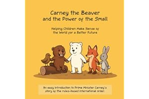 Carney the Beaver and the Power of the Small: Helping Children Makes Sense of the World for a Better Future