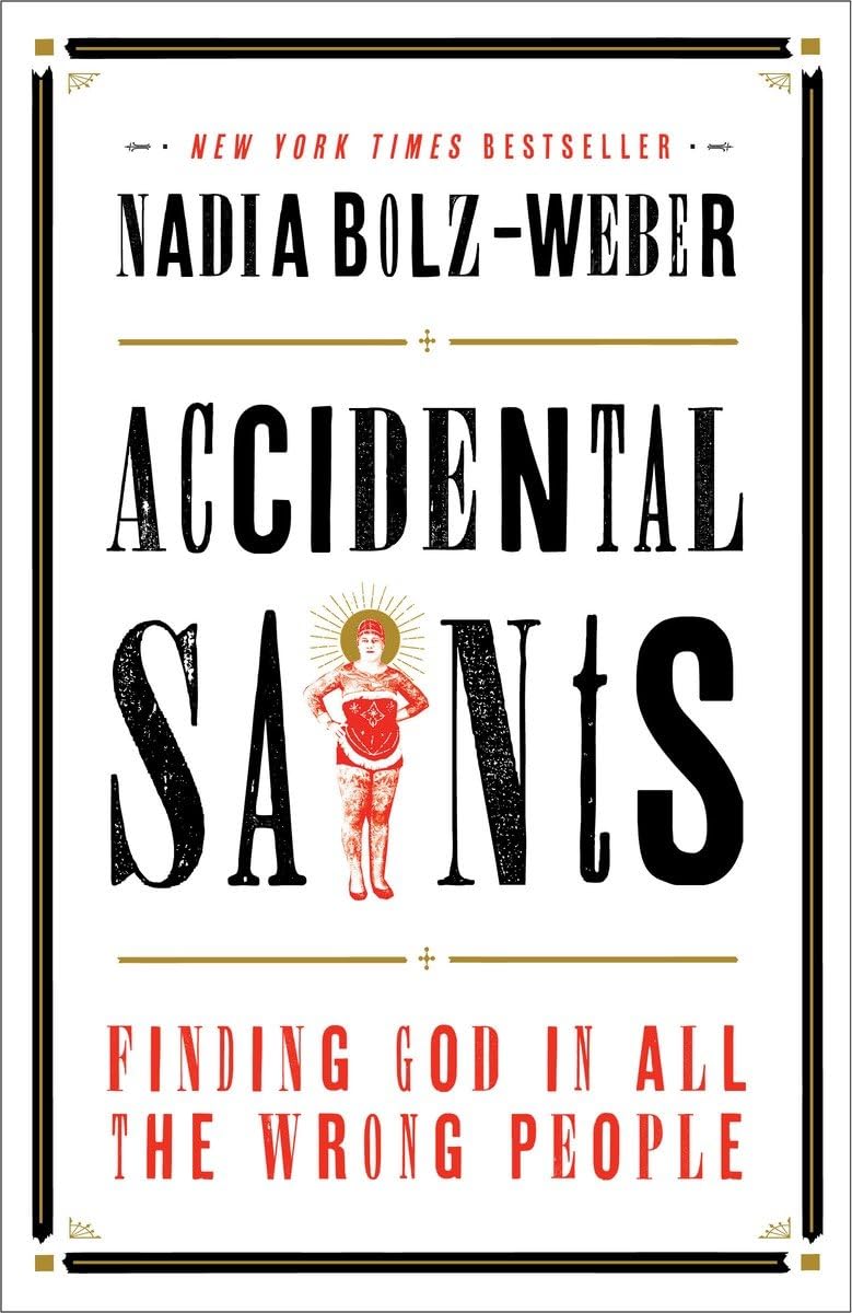Accidental Saints: Finding God in All the Wrong People Accidental Saints: Finding God in All the Wrong People Paperback Audible Audiobook Kindle Hardcover
