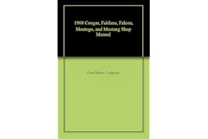 1968 Cougar, Fairlane, Falcon, Montego, and Mustang Shop Manual