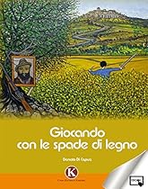 Giocando con le spade di legno (Italian Edition)