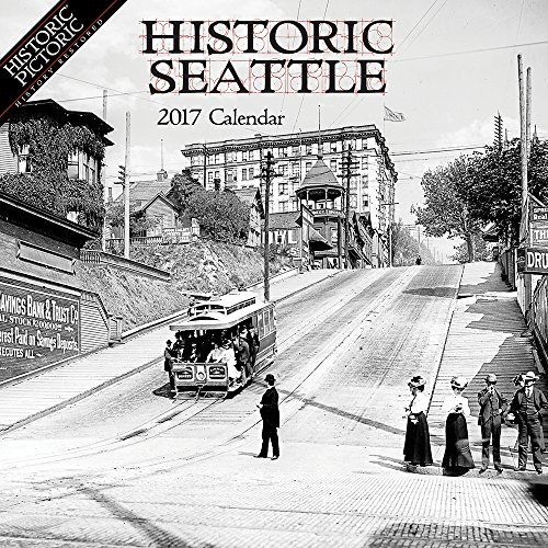Historic Seattle 2017 Calendar