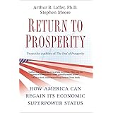 Return to Prosperity: How America Can Regain Its Economic Superpower Status