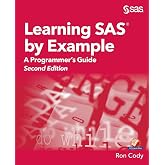 Learning SAS by Example: A Programmer's Guide, Second Edition: A Programmer's Guide, Second Edition