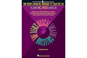 The Teens Musical Theatre Collection - Young Womens Edition | Vocal Sheet Music and Songbook for Beginner and Intermediate Singers | 33 Broadway and Film Songs with Online Audio