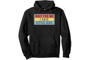 HaiYanPetrel Funny Short Legs Jokes Memes Wait for Me I Have Little Legs Pullover Hoodie