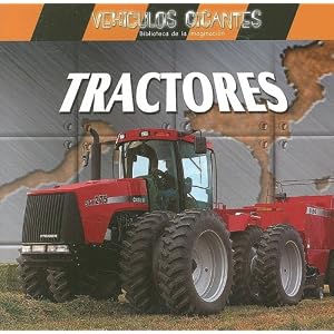 Tractores / Giant Tractors (Vehiculos Gigantes / Giant Vehicles) (Spanish Edition)