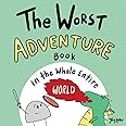 The Worst Adventure Book in the Whole Entire World (Entire World Books)