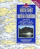 Exploring the South Coast of British Columbia: Gulf Islands and Desolation Sound to Port Hardy and Blunden Harbour by 