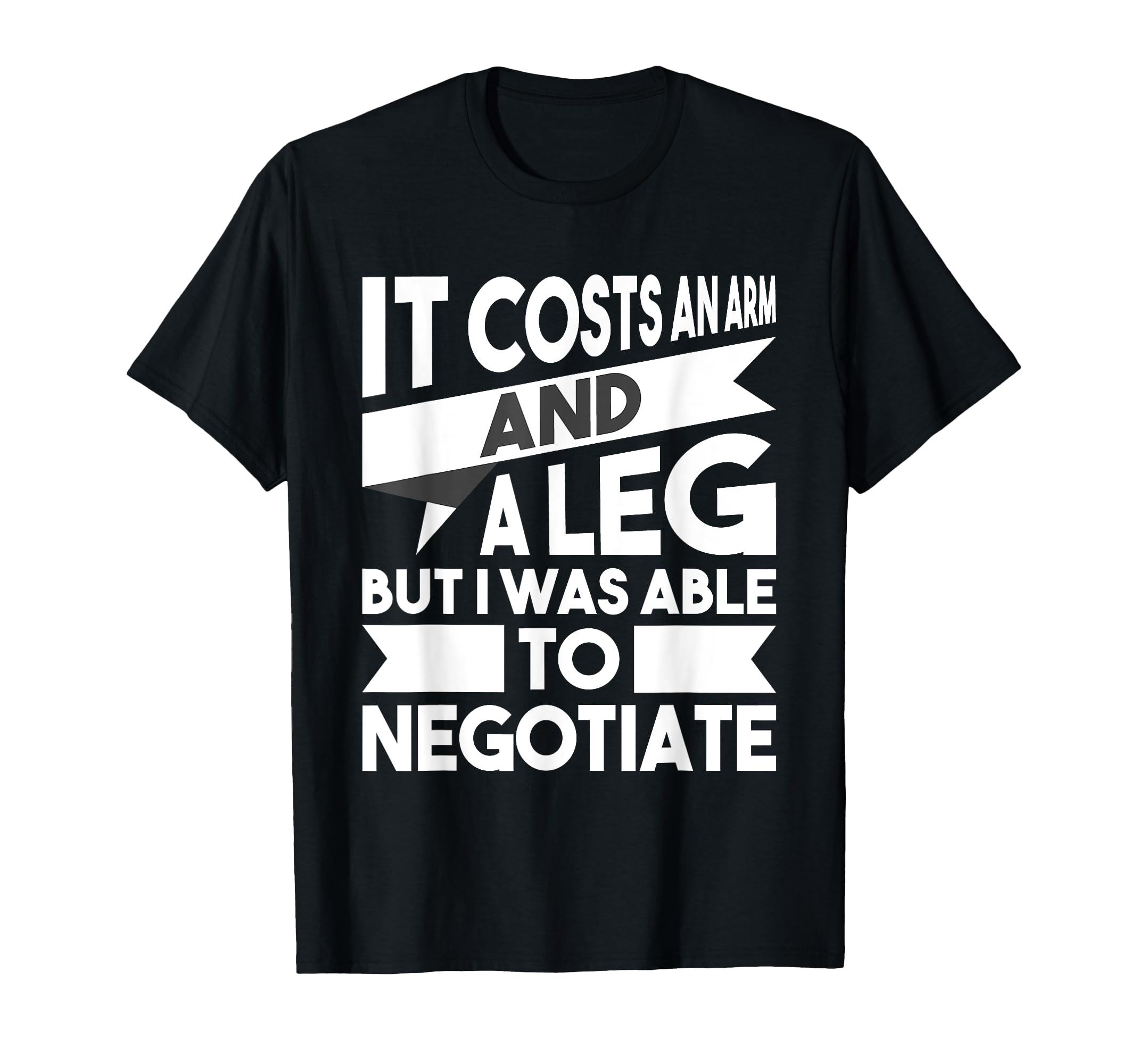 I Was Able To Negotiate - Handicap Wheelchair Amputee T-Shirt