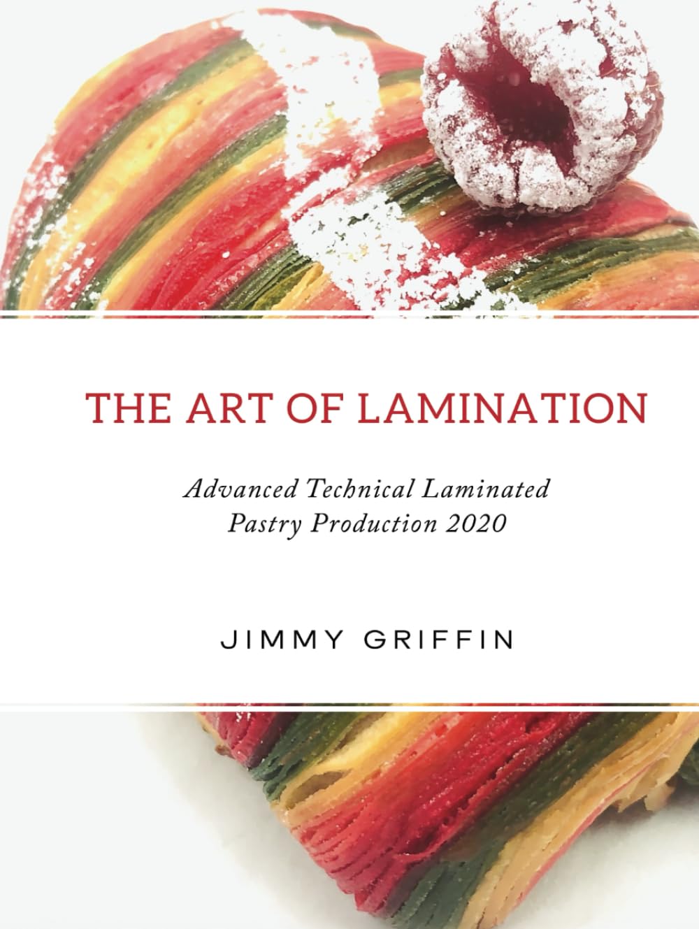 The Art of Lamination: Advanced Technical Laminated Pastry Production 2020