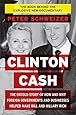Clinton Cash: The Untold Story of How and Why Foreign Governments and Businesses Helped Make Bill and Hillary Rich