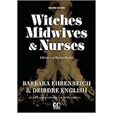 Witches, Midwives, and Nurses: A History of Women Healers (Contemporary Classics)
