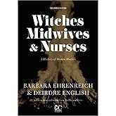 Witches, Midwives, and Nurses: A History of Women Healers (Contemporary Classics)