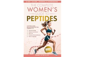 The Complete Women’s Guide to Peptides: Cutting-Edge Biohacking Peptide Therapy to Restore Energy, Balance Hormones, Burn Fat