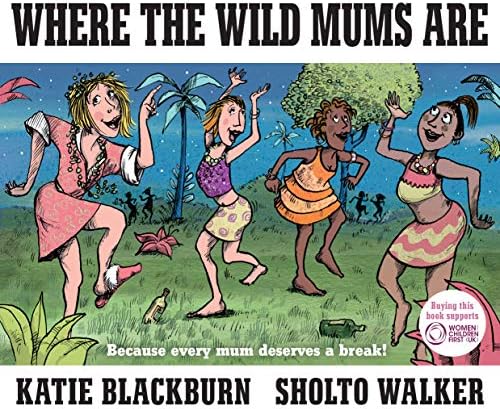Where the Wild Mums Are