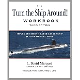 The Turn the Ship Around! Workbook, Third Edition: Implement Intent-Based Leadership in Your Organization