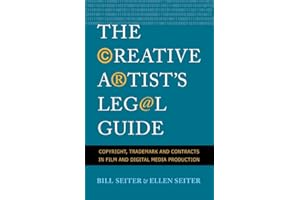 The Creative Artist's Legal Guide: Copyright, Trademark and Contracts in Film and Digital Media Production