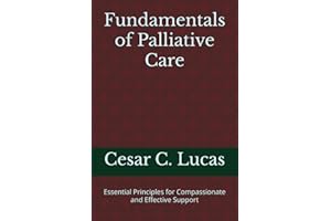 Fundamentals of Palliative Care: Essential Principles for Compassionate and Effective Support