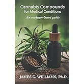 Cannabis Compounds for Medical Conditions: An evidence-based guide