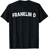 Franklin D T-Shirt