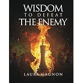 Wisdom to Defeat the Enemy