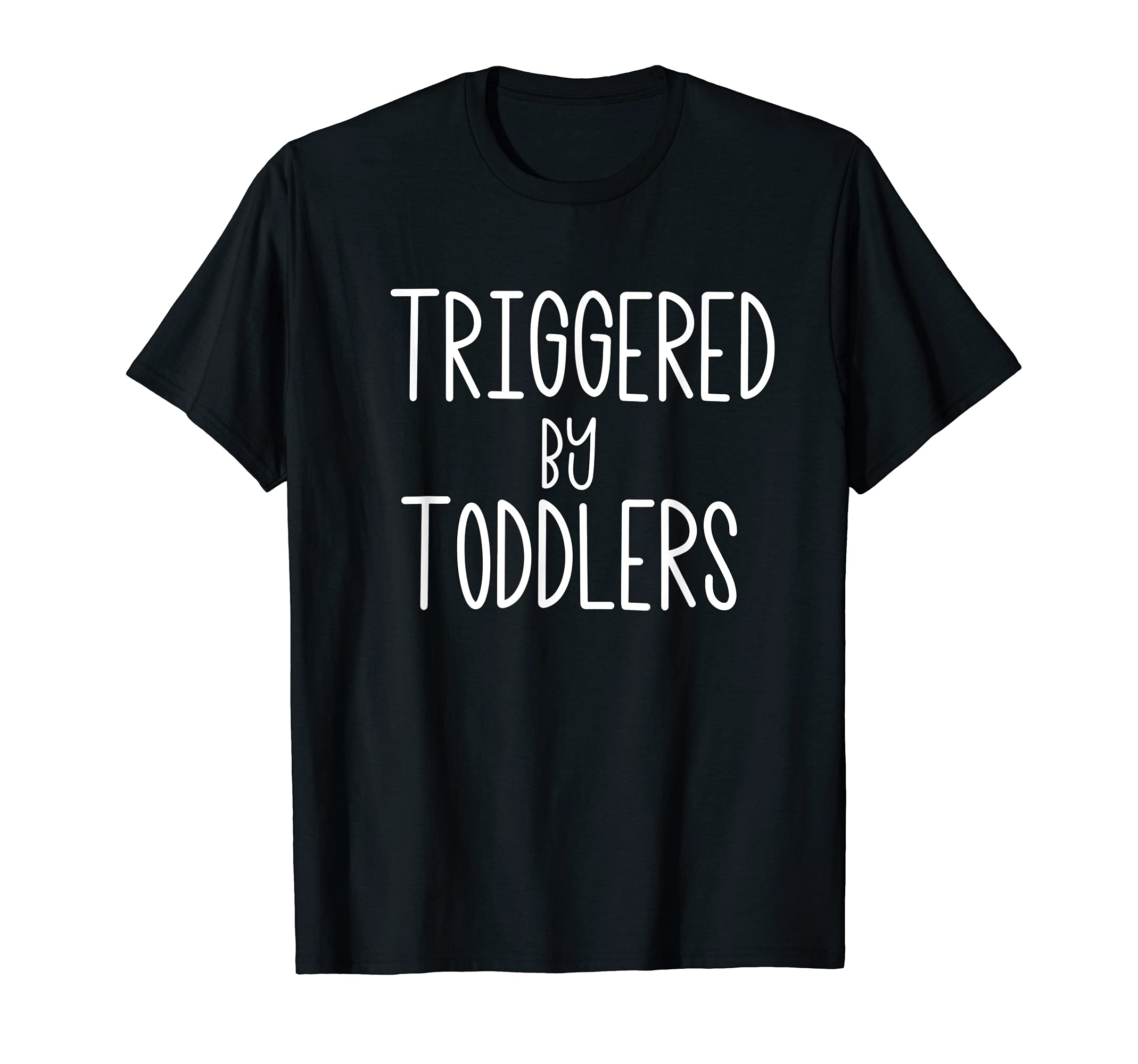 Triggered by Toddlers Kids Parents T-Shirt