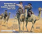 Uniforms of the German Colonial Troops 1884-1918 by