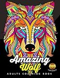 Amazing Wolf: Animal Adults Coloring Book Fun and Relaxing Designs by