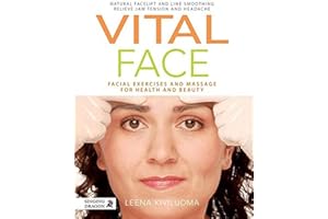 Vital Face: Facial Exercises and Massage for Health and Beauty