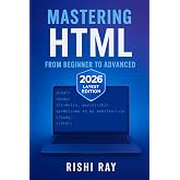 Complete HTML in One Book: Master HTML from Beginner to Advanced - Build Websites with HTML5: Learn HTML, HTML5, Web Design, Responsive Design, Forms, ... Series: From Beginner to Full-Stack Mastery)
