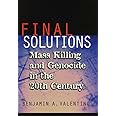Final Solutions: Mass Killing and Genocide in the 20th Century (Cornell Studies in Security Affairs)