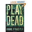 Play Dead (Elise Sandburg Series Book 1)