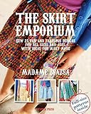 The Skirt Emporium: Sew 25 fun and fabulous designs for all sizes and ages, with ideas for many more by Madame Zsazsa