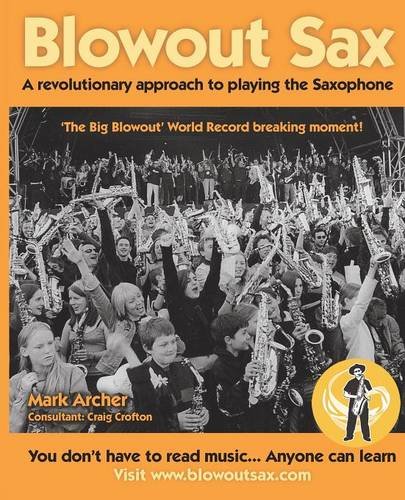 Blowout Sax: A revolutionary approach to playing the Saxophone