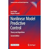 Nonlinear Model Predictive Control: Theory and Algorithms (Communications and Control Engineering)