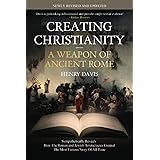 Creating Christianity - A Weapon Of Ancient Rome