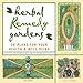 Herbal Remedy Gardens: 38 Plans for Your Health & Well-Being by Dorie Byers