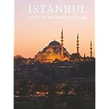 Istanbul a City of The World's Desire: a Photo Travel Experience