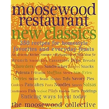 Moosewood Restaurant New Classics Moosewood Restaurant New Classics