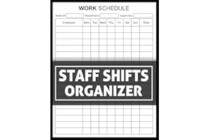Staff Shifts Organizer: Time Sheets For Employees Weekly | Employee Schedule Tracker | Attendance Calendar For Employees | Wo