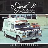Signal 8: An Australian Paramedic'S Story by Erik Schanssema
