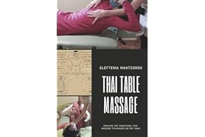 Thai Table Massage: Applying the traditional Thai Massage techniques on the table