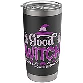 Good Witch Just Kidding I'm Bad Too Stainless Steel Insulated Tumbler