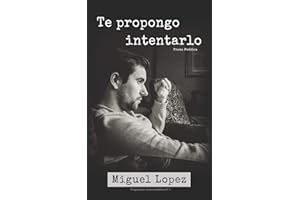 Te propongo intentarlo (Prosa Poética) (Propuestas Inmarcesibles) (Spanish Edition)