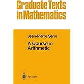 A Course in Arithmetic (Graduate Texts in Mathematics, Vol. 7) (Graduate Texts in Mathematics, 7)