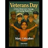 Veterans Day: A Story About Love, Courage, and Saying Thank You