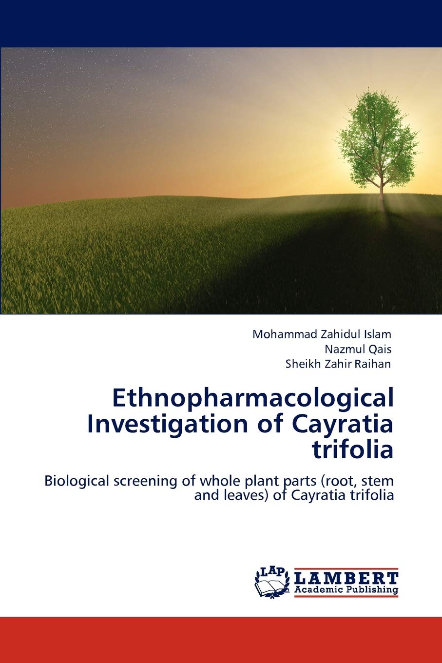 Amazon Ethnopharmacological Investigation Of Cayratia Trifolia Biological Screening Of Whole Plant Parts Root Stem And Leaves Of Cayratia Trifolia Islam Mohammad Zahidul Qais Nazmul Raihan Sheikh Zahir Pharmacology