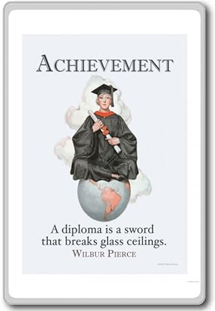 A Diploma Is A Sword That Breaks Glass Ceilings Wilbur Pierce